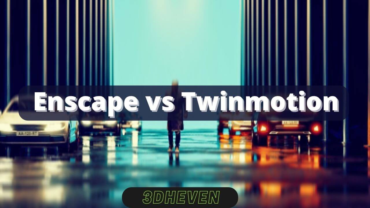 Enscape vs Twinmotion