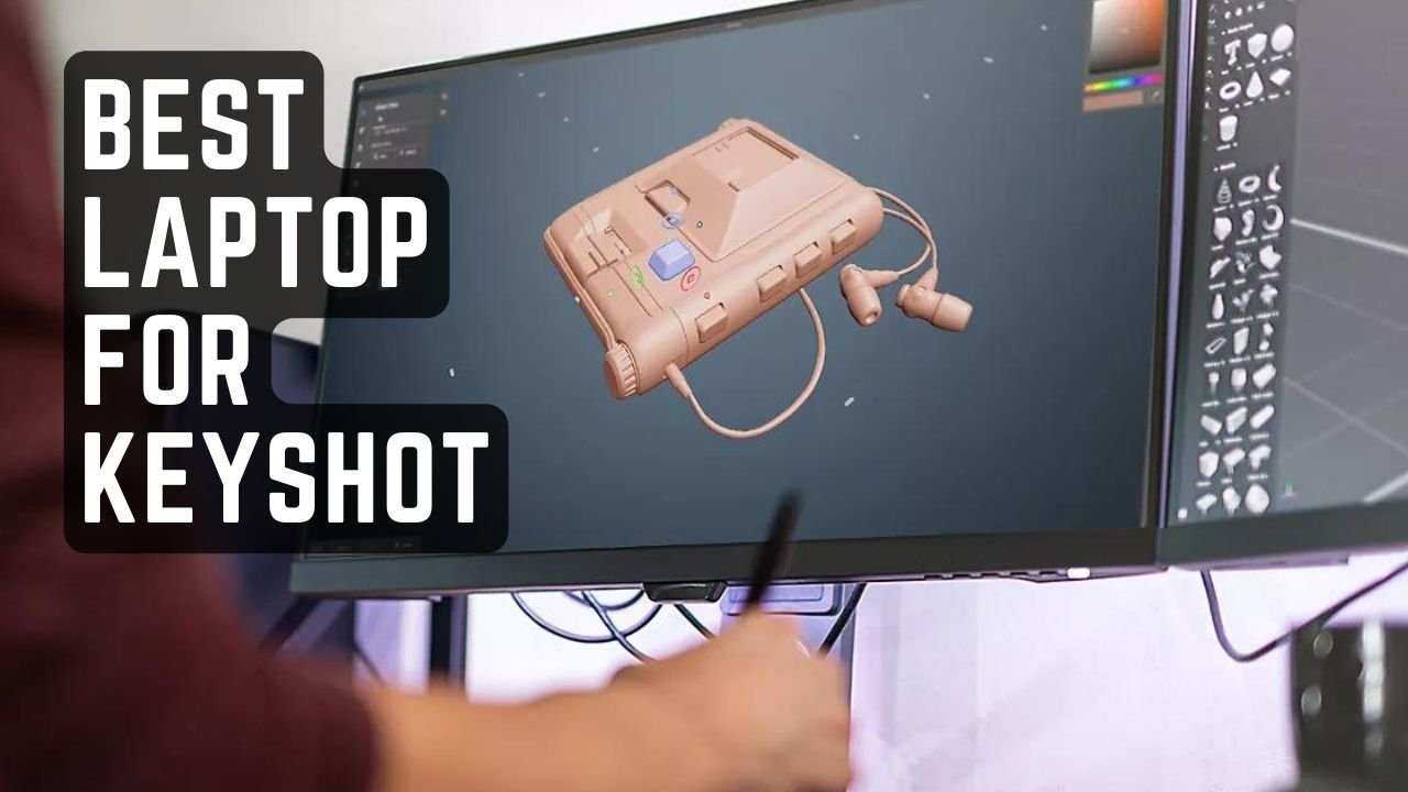 11 Best Laptops For Keyshot