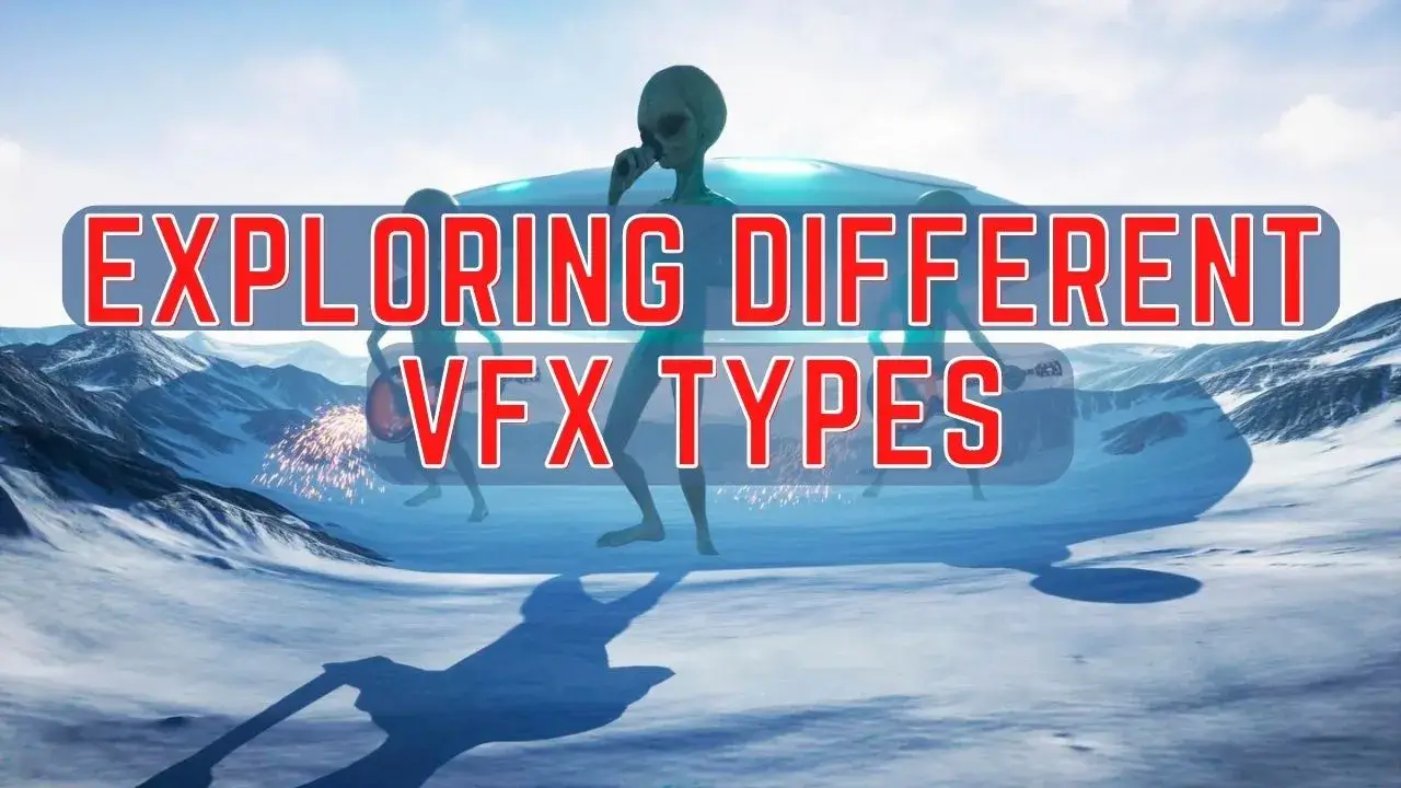 Exploring Different Types of VFX
