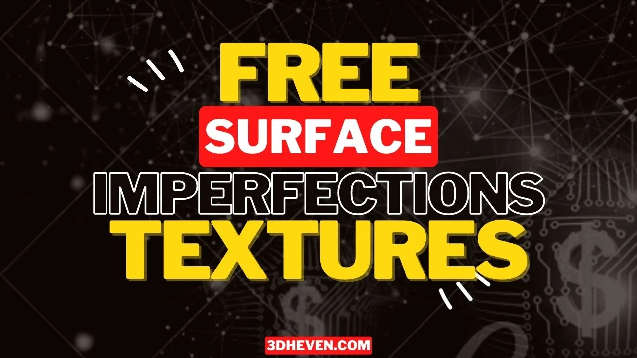 Free Surface Imperfection Textures