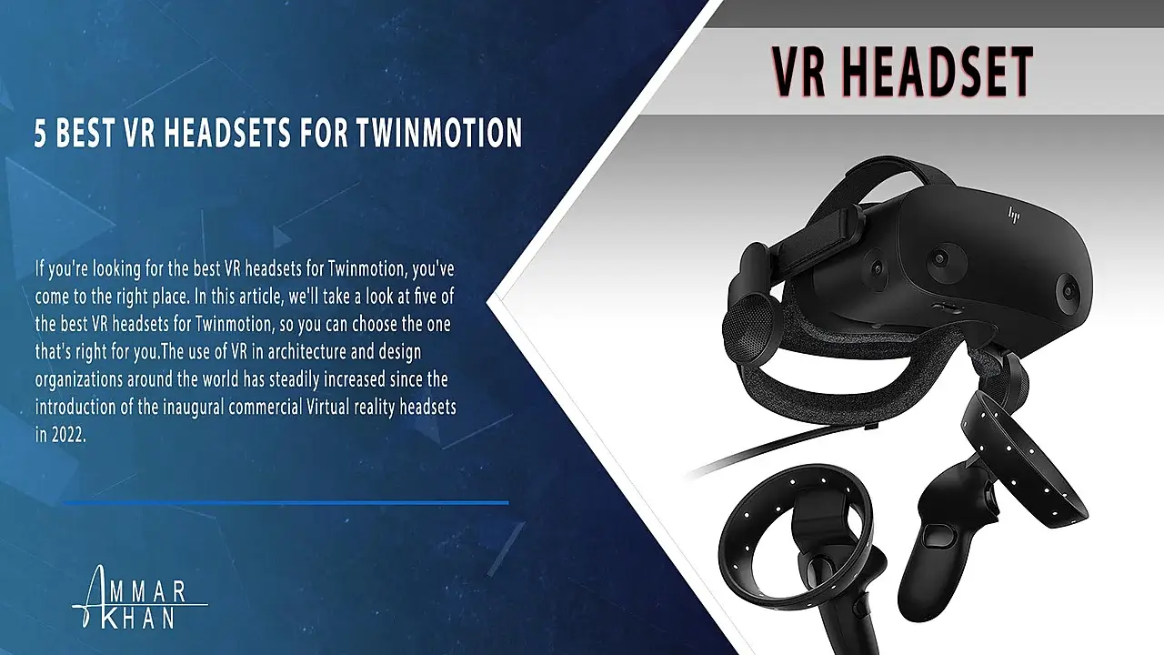 THE 5 BEST VR HEADSETS FOR TWINMOTION